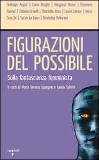 Figurazioni del possibile. Sulla fantascienza femminista  - Libro Iacobellieditore 2008, Workshop | Libraccio.it