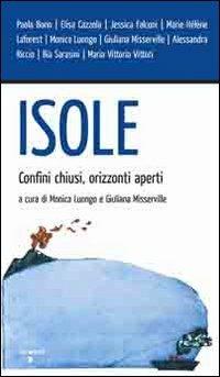 Isole. Confini chiusi, orizzonti aperti  - Libro Iacobellieditore 2008, Workshop | Libraccio.it