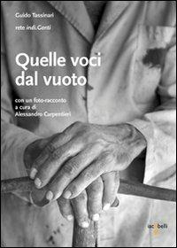 Quelle voci dal vuoto - Guido Tassinari - Libro Iacobellieditore 2009, Frammenti di memoria | Libraccio.it