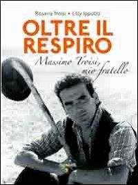 Oltre il respiro. Con tavole - Rosaria Troisi, Lilly Ippoliti - Libro Iacobellieditore 2011, Frammenti di memoria | Libraccio.it