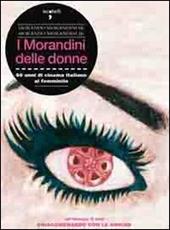 I Morandini delle donne. 60 anni di cinema italiano al femminile. Con DVD