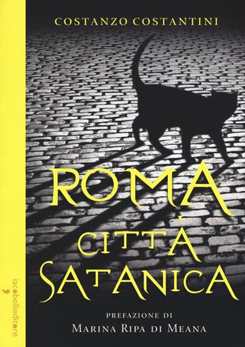 Roma città satanica - Costanzo Costantini - Libro Iacobellieditore 2015, Parliamone | Libraccio.it