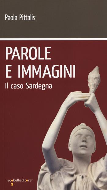 Parole e immagini. Il caso Sardegna - Paola Pittalis - Libro Iacobellieditore 2014, Workshop | Libraccio.it