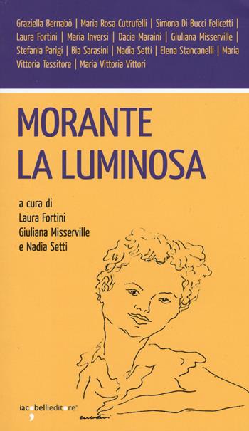 Morante la luminosa  - Libro Iacobellieditore 2015, Workshop | Libraccio.it