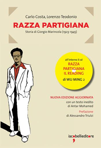 Razza partigiana. Storia di Giorgio Marincola (1923-1945). Con CD Audio - Carlo Costa, Lorenzo Teodonio - Libro Iacobellieditore 2016, Frammenti di memoria | Libraccio.it