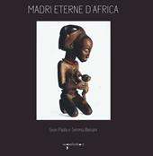 Madri eterne d'Africa. Ediz. illustrata