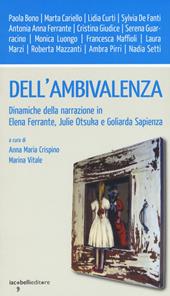 Dell'ambivalenza. Dinamiche della narrazione in Elena Ferrante, Julie Otsuka e Goliarda Sapienza