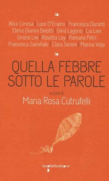 Quella febbre sotto le parole  - Libro Iacobellieditore 2016, I leggendari | Libraccio.it