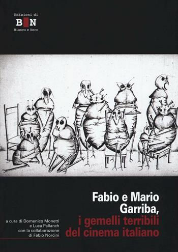 Fabio e Mario Garriba, i gemelli terribili del cinema italiano  - Libro Iacobellieditore 2016 | Libraccio.it