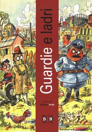 Guardie e ladri  - Libro Iacobellieditore 2018 | Libraccio.it