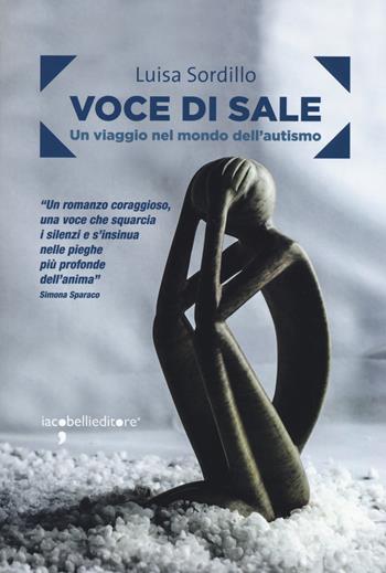 Voce di sale. Un viaggio nel mondo dell'autismo - Luisa Sordillo - Libro Iacobellieditore 2019, Frammenti di memoria | Libraccio.it