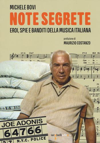 Note segrete. Eroi, spie e banditi della musica italiana - Michele Bovi - Libro Iacobellieditore 2020, Pop Story | Libraccio.it
