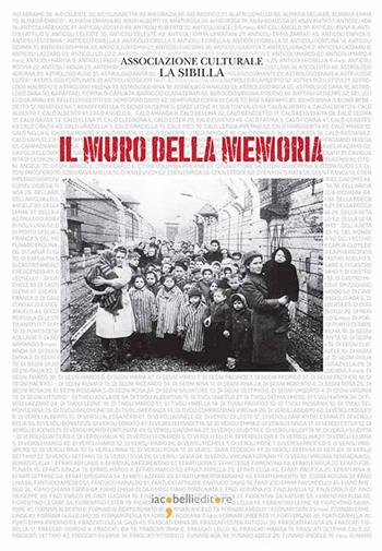 Il muro della memoria. Ediz. illustrata  - Libro Iacobellieditore 2020 | Libraccio.it