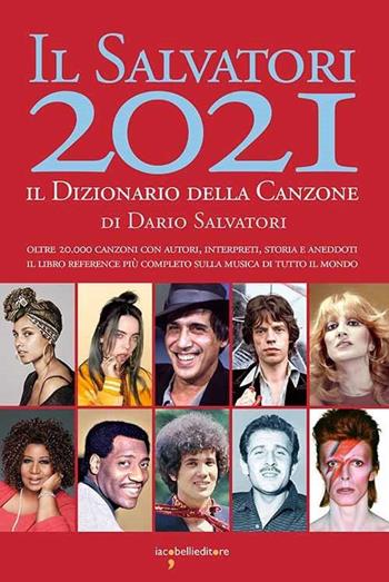 Il Salvatori 2021. Il dizionario della canzone - Dario Salvatori - Libro Iacobellieditore 2020 | Libraccio.it