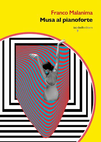 Musa al pianoforte - Franco Malanima - Libro Iacobellieditore 2022, Graffiti | Libraccio.it