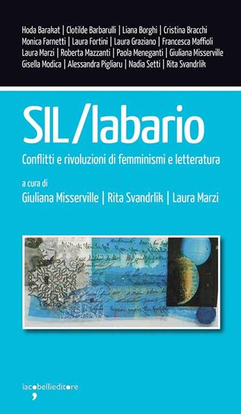 SIL/Labario. Conflitti e rivoluzioni di femminismi e letteratura  - Libro Iacobellieditore 2022, Workshop | Libraccio.it