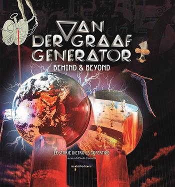 Van Der Graaf Generator. Behind & beyond. Le storie dietro le copertine. Ediz. a colori - Paolo Carnelli - Libro Iacobellieditore 2022, Fuoricollana | Libraccio.it
