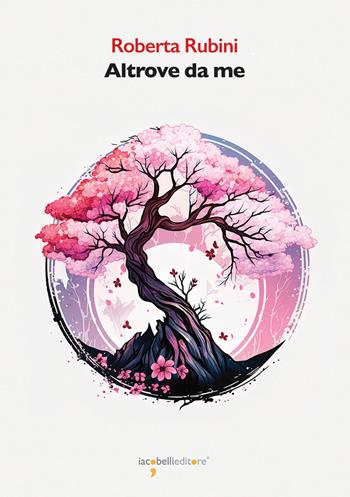 Altrove da me - Roberta Rubini - Libro Iacobellieditore 2024, Graffiti | Libraccio.it