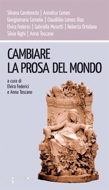 Cambiare la prosa del mondo  - Libro Iacobellieditore 2025, Workshop | Libraccio.it