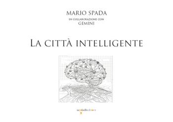 La città intelligente - Mario Spada - Libro Iacobellieditore 2026, Parliamone | Libraccio.it