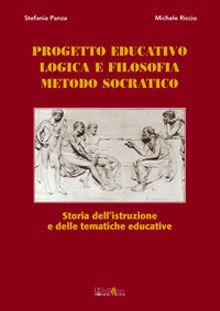 Progetto educativo, logica e filosofia, metodo socratico. Storia dell'istruzione e delle tematiche educative - Stefania Panza, Michele Riccio - Libro Ali&No 2010 | Libraccio.it