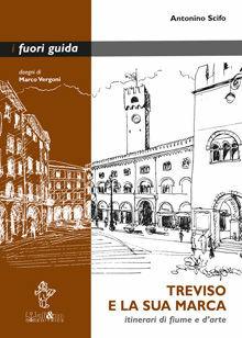 Treviso e la sua marca. Itinerari di fiume e d'arte - Antonino Scifo - Libro Ali&No 2011, I fuori guida | Libraccio.it