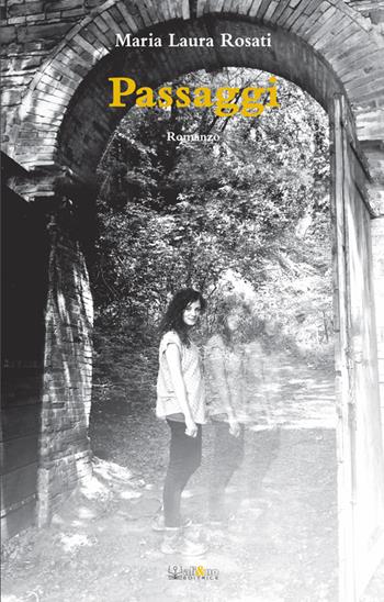 Passaggi - Maria Laura Rosati - Libro Ali&No 2016 | Libraccio.it