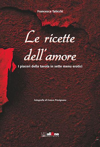 Ricette dell'amore - Francesca Taticchi - Libro Ali&No 2017 | Libraccio.it
