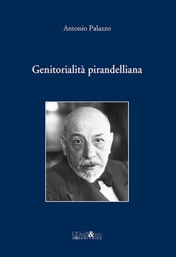 Genitorialità pirandelliana - Antonio Palazzo - Libro Ali&No 2019 | Libraccio.it