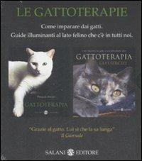 Le gattoterapie. Come imparare dai gatti. Guide illuminanti al lato felino che c'è in tutti noi  - Libro Salani 2008 | Libraccio.it