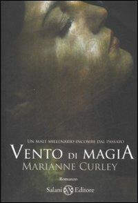 Vento di magia - Marianne Curley - Libro Salani 2009, Mondi fantastici Salani | Libraccio.it