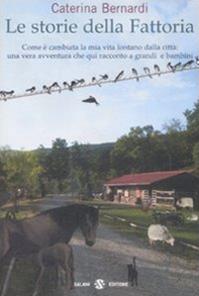 Le storie della fattoria - Caterina Bernardi - Libro Salani 2009 | Libraccio.it