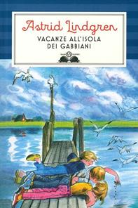 Vacanze all'isola dei gabbiani. Ediz. illustrata - Astrid Lindgren - Libro Salani 2008, Gl' istrici | Libraccio.it