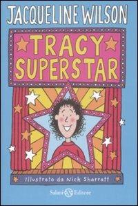 Tracy superstar - Jacqueline Wilson - Libro Salani 2009 | Libraccio.it