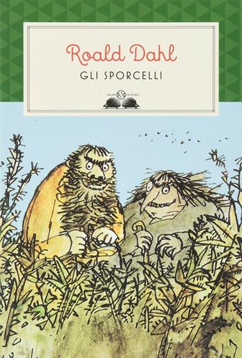 Gli sporcelli - Roald Dahl - Libro Salani 2008, Gl'istrici | Libraccio.it