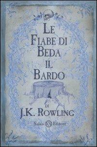 Le fiabe di Beda il Bardo - J. K. Rowling - Libro Salani 2008 | Libraccio.it