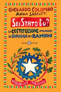 Sei Stato tu? La Costituzione attraverso le domande dei bambini - Gherardo Colombo, Anna Sarfatti - Libro Salani 2009, Saggi e manuali | Libraccio.it