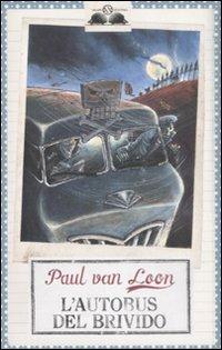 L'autobus del brivido - Paul Van Loon - Libro Salani 2008, Gl' istrici | Libraccio.it