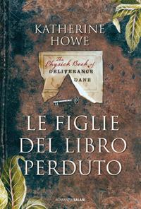 Le figlie del libro perduto - Katherine Howe - Libro Salani 2010, Romanzo | Libraccio.it