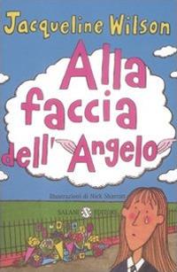 Alla faccia dell'angelo - Jacqueline Wilson - Libro Salani 2009 | Libraccio.it