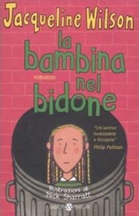 La bambina nel bidone - Jacqueline Wilson - Libro Salani 2009 | Libraccio.it