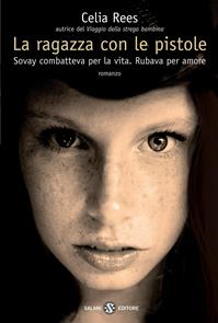 La ragazza con le pistole - Celia Rees - Libro Salani 2010 | Libraccio.it
