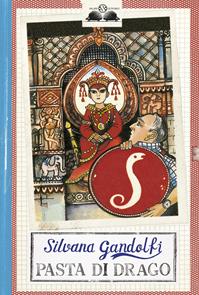 Pasta di drago - Silvana Gandolfi - Libro Salani 2009, Gl' istrici | Libraccio.it