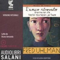 Trilogia del ritorno: L'amico ritrovato-Un'anima non vile-Niente resurrezioni, per favore letto da Bruno Armando. Audiolibro. 2 CD Audio formato MP3. Ediz. integrale - Fred Uhlman - Libro Salani 2009, Audiolibri | Libraccio.it
