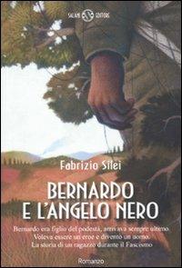 Bernardo e l'angelo nero - Fabrizio Silei - Libro Salani 2010, Fuori collana Salani | Libraccio.it