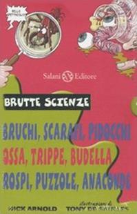 Brutte scienze. Ediz. illustrata - Nick Arnold - Libro Salani 2009, Brutte scienze | Libraccio.it