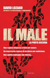La porta oscura. Il male - David Lozano - Libro Salani 2011 | Libraccio.it