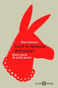 Cos'è la bellezza dell'asino? Breve storia di molte parole - Piero Zannini - Libro Salani 2010 | Libraccio.it
