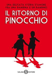 Il ritorno di Pinocchio - Silvano Agosti - Libro Salani 2010 | Libraccio.it