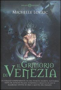 Il grimorio di Venezia - Michelle Lovric - Libro Salani 2011, Mondi fantastici Salani | Libraccio.it